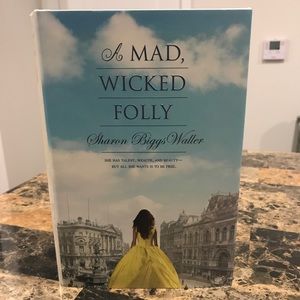 “A Mad Wicked Folly” by Sharon Biggs Waller